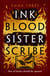 Ink Blood Sister Scribe - The Sunday Times bestselling edge-of-your-seat fantasy thriller
