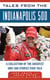 Tales from the Indianapolis 500 - A Collection of the Greatest Indy 500 Stories Ever Told
