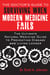 The Doctor's Guide to Surviving When Modern Medicine Fails - The Ultimate Natural Medicine Guide to Preventing Disease and Living Longer