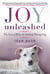 Joy Unleashed - The Story of Bella, the Unlikely Therapy Dog