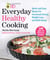 Prevention RD's Everyday Healthy Cooking - Quick and Easy Meals for Increased Energy, Weight Loss, and Well-Being