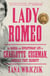 Lady Romeo - The Radical and Revolutionary Life of Charlotte Cushman, America's First Celebrity
