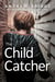 The Child Catcher - A Fight for Justice and Truth