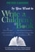 So You Want to Write a Children's Book - An Insider's Handbook for Children's Writers and Illustrators Who Want to Get Published