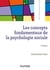Les concepts fondamentaux de la psychologie sociale (6e édition)