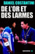 De l'or et des larmes