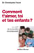 Comment t'aimer, toi et tes enfants ?