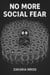 No More Social Fear