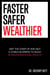 Faster Safer Wealthier: Skip the Start-up and Buy a Stable Business to Build Intergenerational Wealth