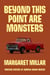 Beyond This Point Are Monsters