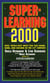 Superlearning 2000 - New Triple Fast Ways You Can Learn, Earn, and Succeed in the 21st Century