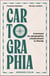 Cartographia - Comment les géographes (re)dessinent le Monde