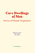 Cave Dwellings of Men - Stories of Human Troglodytes