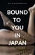 Bound to You in Japan - The Brotherhood, #2