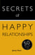Secrets of Happy Relationships - 50 Techniques to Stay in Love