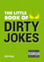 The Little Book of Dirty Jokes