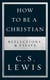 How to Be a Christian - Reflections & Essays