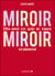 Miroir, miroir dis-moi ce que je vaux vraiment