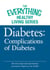 Diabetes: Complications of Diabetes - The most important information you need to improve your health