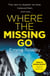 Where the Missing Go - A brilliantly twisty psychological thriller that will leave you breathless