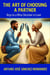 The Art of Choosing a Partner: Keys to a Wise Decision in love - The Love Journey, #1