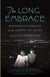 The Long Embrace - Raymond Chandler and the Woman He Loved