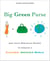 Big Green Purse - Use Your Spending Power to Create a Cleaner, Greener World