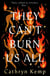 They Can't Burn Us All - The dark, captivating and magical new historical novel from the award-winning author of A Poisoner's Tale