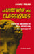 Le livre noir des Classiques - Histoire incorrecte de la réception de l'antiquité