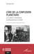 L’ère de la confusion planétaire - La croyance, l’incroyance, la philosophie et le monde court essai sur le sens et le non sens de la vie
