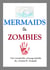 Mermaids and Zombies
