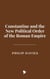 Constantine and the New Political Order of the Roman Empire