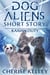 Dog Aliens: Kaxian Duty - A Short Story - Dog Aliens, #3