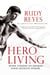 Hero Living - Seven Strides to Awaken Your Infinite Power
