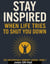 Stay Inspired When Life Tries To Shut You Down - Unstoppable Mindset, #7