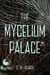 The Mycelium Palace