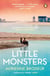 Little Monsters - PERFECT FOR FANS OF FLEISHMAN IS IN TROUBLE AND THE PAPER PALACE