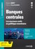 Banques centrales : Les nouveaux outils de politique monétaire - Les nouveaux outils de politique monétaire