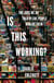 Is This Working? - The Jobs We Do, Told by the People Who Do Them