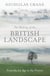 The Making Of The British Landscape - From the Ice Age to the Present