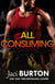 All Consuming - A tale of searing passion and rekindled love you won't want to miss!