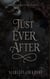 Just Ever After - Ever After, #1