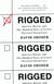 Rigged - America, Russia, and One Hundred Years of Covert Electoral Interference