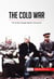 The Cold War - The 45-Year Struggle Against Communism