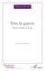 Vers la guerre - Poèmes d’ombre et de feu