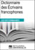 Dictionnaire des Écrivains francophones - Les Dictionnaires d'Universalis