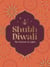Shubh Diwali - Modern Reflections on the Timeless Wisdom and Traditions of Diwali