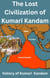 The Lost Civilization of Kumari Kandam