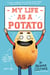 My Life as a Potato