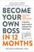 Become Your Own Boss in 12 Months, Revised and Expanded - A Month-by-Month Guide to a Business That Works Today!